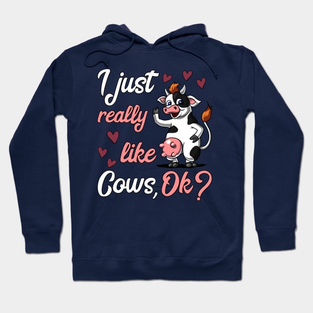 I Just Really Like Cows Cute Farm Animal Funny Cow Hoodie by underheaven